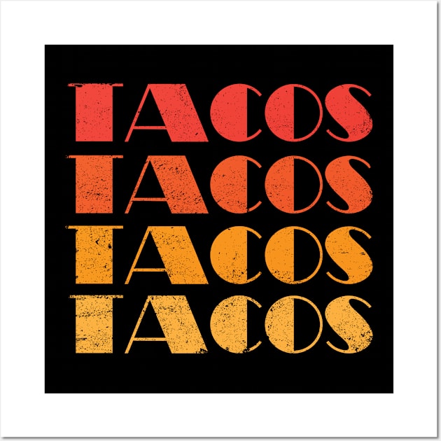 Retro Tacos Tacos Tacos Wall Art by TeeShirt_Expressive